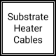 Substrate Heater Cables (5)